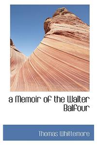 A Memoir of the Walter Balfour