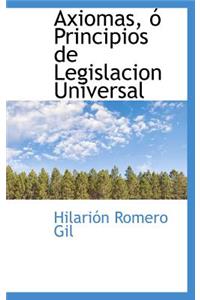 Axiomas, Principios de Legislacion Universal