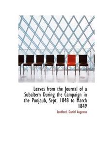Leaves from the Journal of a Subaltern During the Campaign in the Punjaub, Sept. 1848 to March 1849