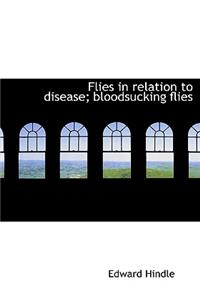 Flies in Relation to Disease; Bloodsucking Flies