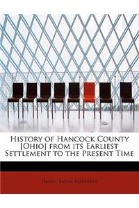History of Hancock County [Ohio] from Its Earliest Settlement to the Present Time