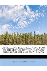 Critical and Exegetical Hand-Book to the Epistles to the Philippians and Colossians, and to Philemon