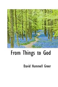 From Things to God