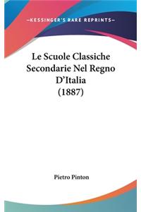 Le Scuole Classiche Secondarie Nel Regno D'Italia (1887)