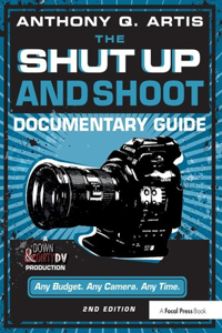 Shut Up and Shoot Documentary Guide