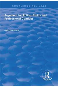 Argument for Action: Ethics and Professional Conduct