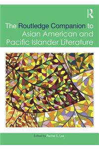 The Routledge Companion to Asian American and Pacific Islander Literature