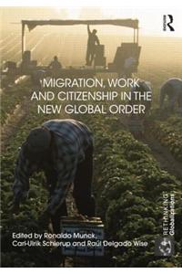 Migration, Work and Citizenship in the New Global Order