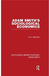 Adam Smith's Sociological Economics