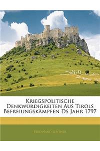 Kriegspolitische Denkwurdigkeiten Aus Tirols Befreiungskampfen DS Jahr 1797