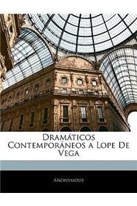 Dramáticos Contemporáneos a Lope De Vega
