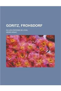 Goritz, Frohsdorf; Ou Les Stations de L'Exil
