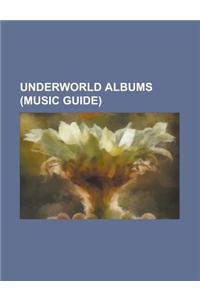 Underworld Albums
