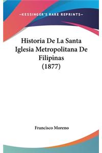 Historia de La Santa Iglesia Metropolitana de Filipinas (1877)