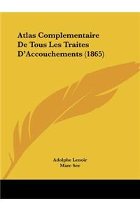 Atlas Complementaire De Tous Les Traites D'Accouchements (1865)