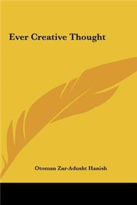 Ever Creative Thought