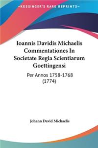 Ioannis Davidis Michaelis Commentationes in Societate Regia Scientiarum Goettingensi
