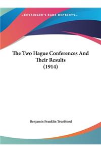 The Two Hague Conferences And Their Results (1914)