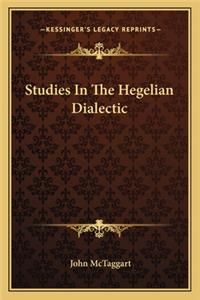 Studies in the Hegelian Dialectic