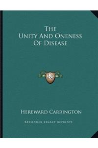 The Unity and Oneness of Disease