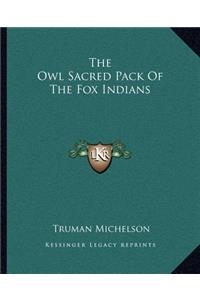 The Owl Sacred Pack Of The Fox Indians