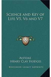 Science and Key of Life V5, V6 and V7