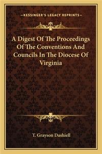 Digest of the Proceedings of the Conventions and Councils in the Diocese of Virginia
