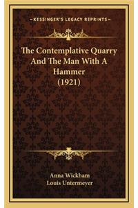 The Contemplative Quarry and the Man with a Hammer (1921)