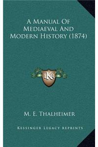 A Manual Of Mediaeval And Modern History (1874)