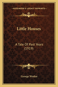 Little Houses