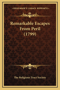 Remarkable Escapes from Peril (1799)