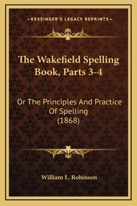 The Wakefield Spelling Book, Parts 3-4
