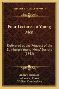 Four Lectures to Young Men