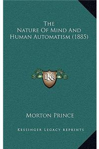 The Nature Of Mind And Human Automatism (1885)