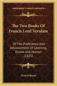 Two Books Of Francis Lord Verulam