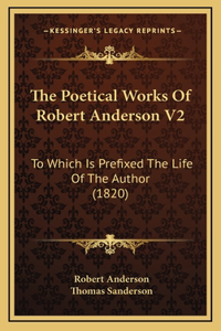 The Poetical Works Of Robert Anderson V2