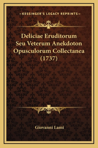 Deliciae Eruditorum Seu Veterum Anekdoton Opusculorum Collectanea (1737)