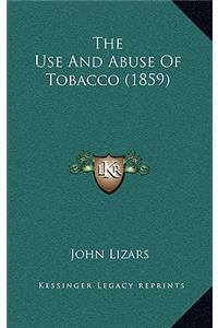 The Use And Abuse Of Tobacco (1859)