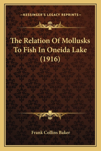 Relation Of Mollusks To Fish In Oneida Lake (1916)