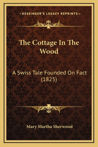 The Cottage In The Wood