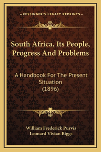 South Africa, Its People, Progress And Problems