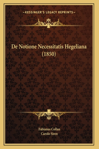De Notione Necessitatis Hegeliana (1850)