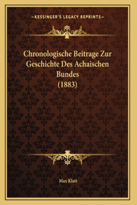Chronologische Beitrage Zur Geschichte Des Achaischen Bundes (1883)