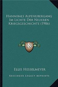 Hannibals Alpenubergang Im Lichte Der Neueren Kriegsgeschichte (1906)