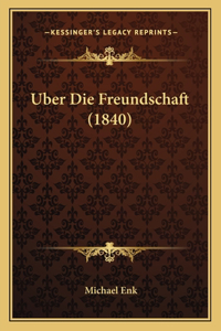 Uber Die Freundschaft (1840)