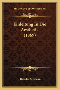 Einleitung In Die Aesthetik (1869)