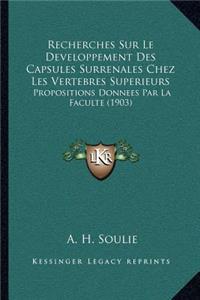 Recherches Sur Le Developpement Des Capsules Surrenales Chez Les Vertebres Superieurs
