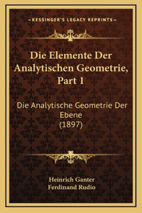 Die Elemente Der Analytischen Geometrie, Part 1