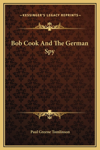 Bob Cook And The German Spy