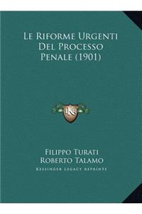 Le Riforme Urgenti Del Processo Penale (1901)